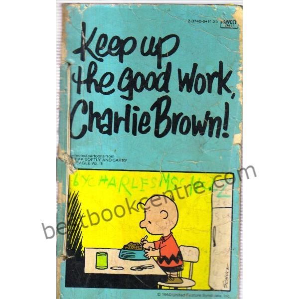 Keep Up The Good Work Charlie Brown!
