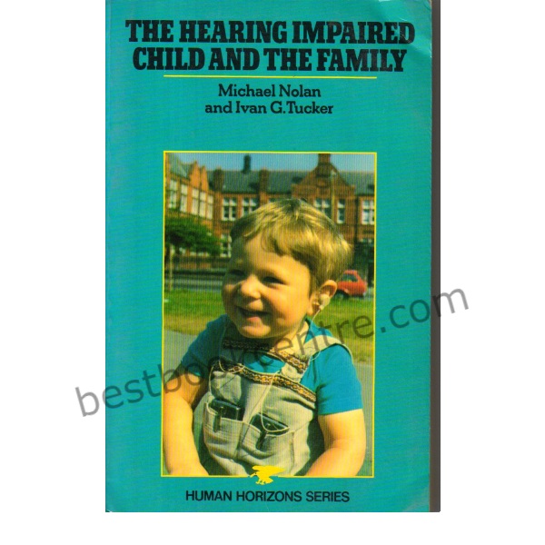 The Hearing Impaired Child and the Family