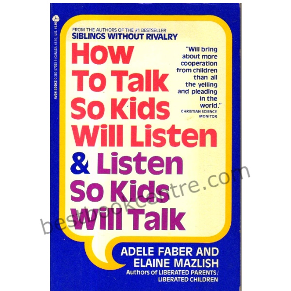 How to talk so kids will listen & Listen so kids will talk