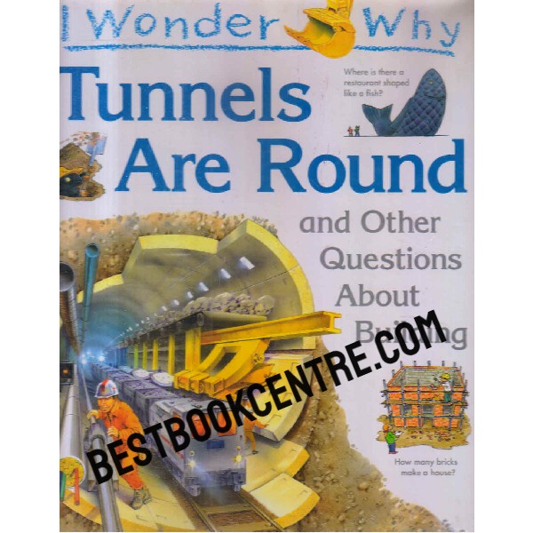 I wonder why tunnels are round