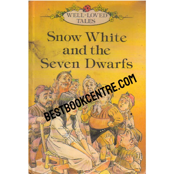 Snow White and the Seven Dwarfs well loved tales