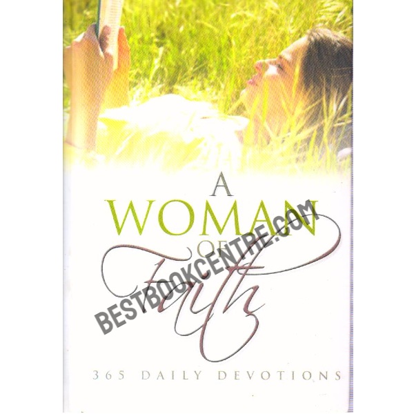 A Woman of Faith 365 Daily Devotions