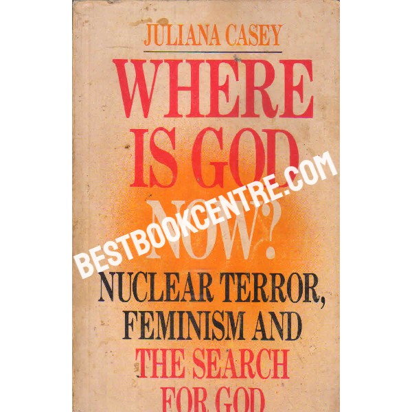 where is god now nuclear terror feminism and the search for god