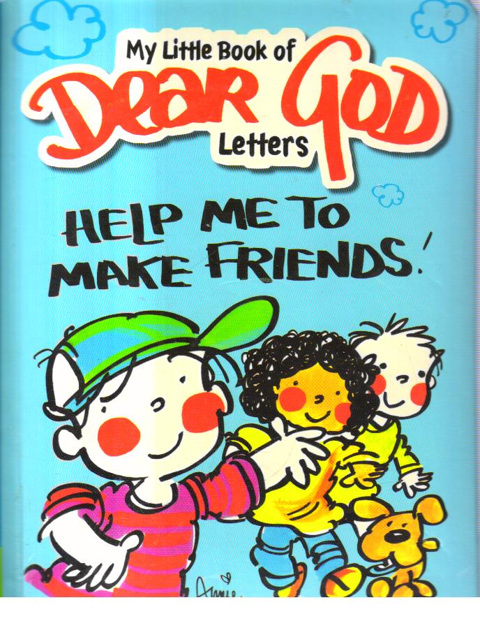 My Little Book of Dear God Letters Help me to make friends