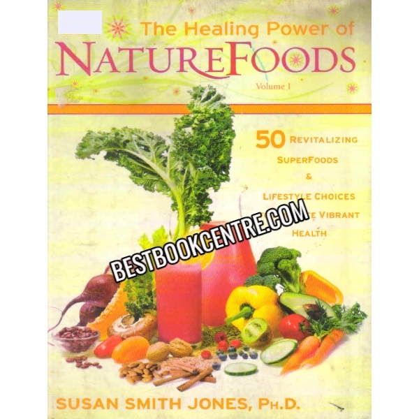  The healing Power Of Nature foods Volume 1