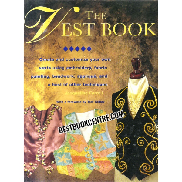 the vest book Create and Customize Your Own Vests Using Embroidery, Fabric Painting, Beadwork, Applique, and a Host of Other Techniques