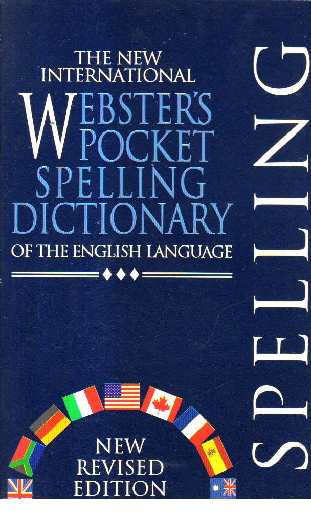 The New International Websters Pocket Spelling Dictionary of the English Language