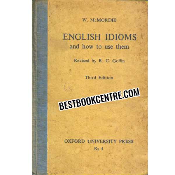 English Idioms and how to use them third edition