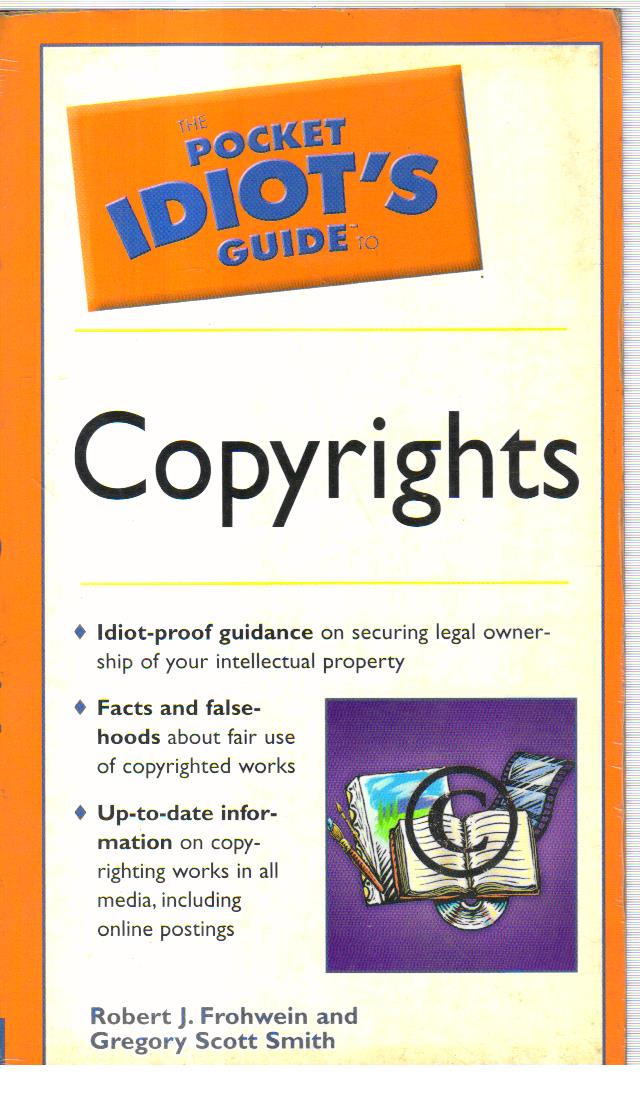 The Pocket Idiot's Guide to Copyrights