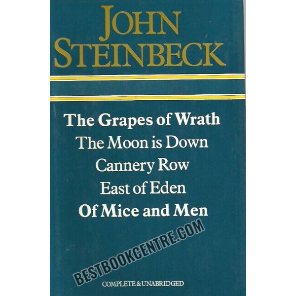 The Grapes of Wrath, the Moon Is Down,  Cannery Row, East of Eden, of Mice and Men