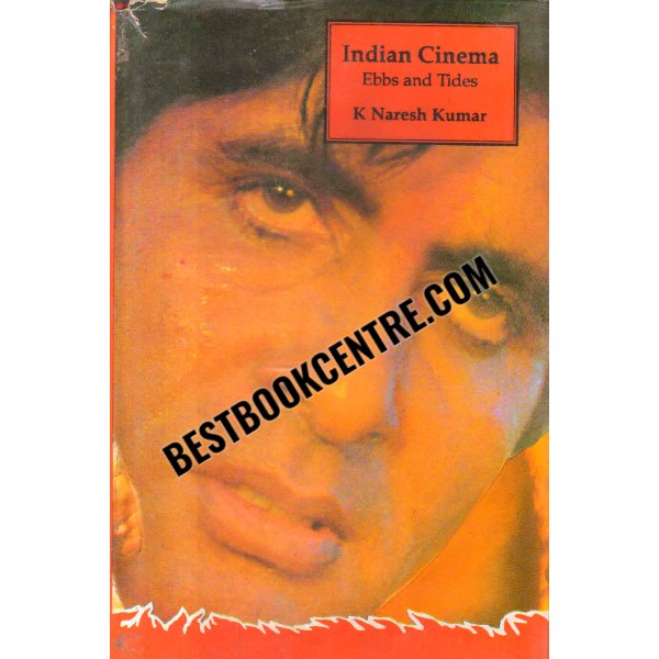 indian cinema ebbs and tides 1st edition