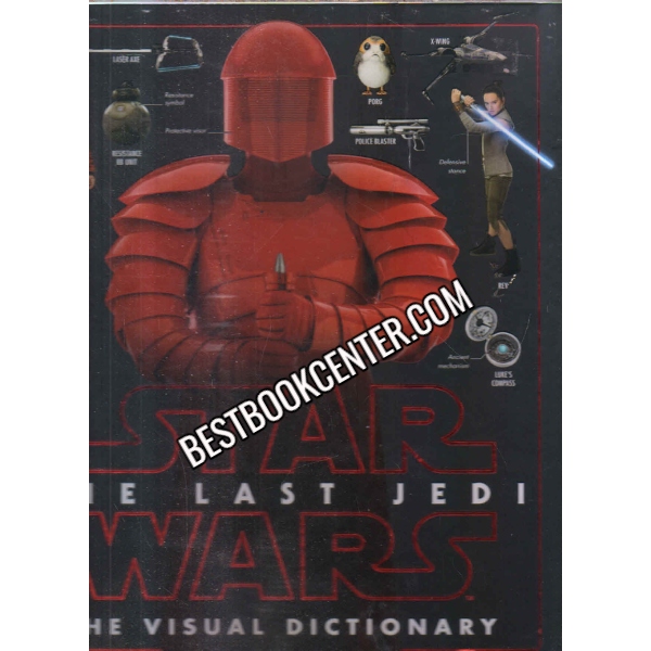 STAR WARS The Last Jedi The Visual Dictionary