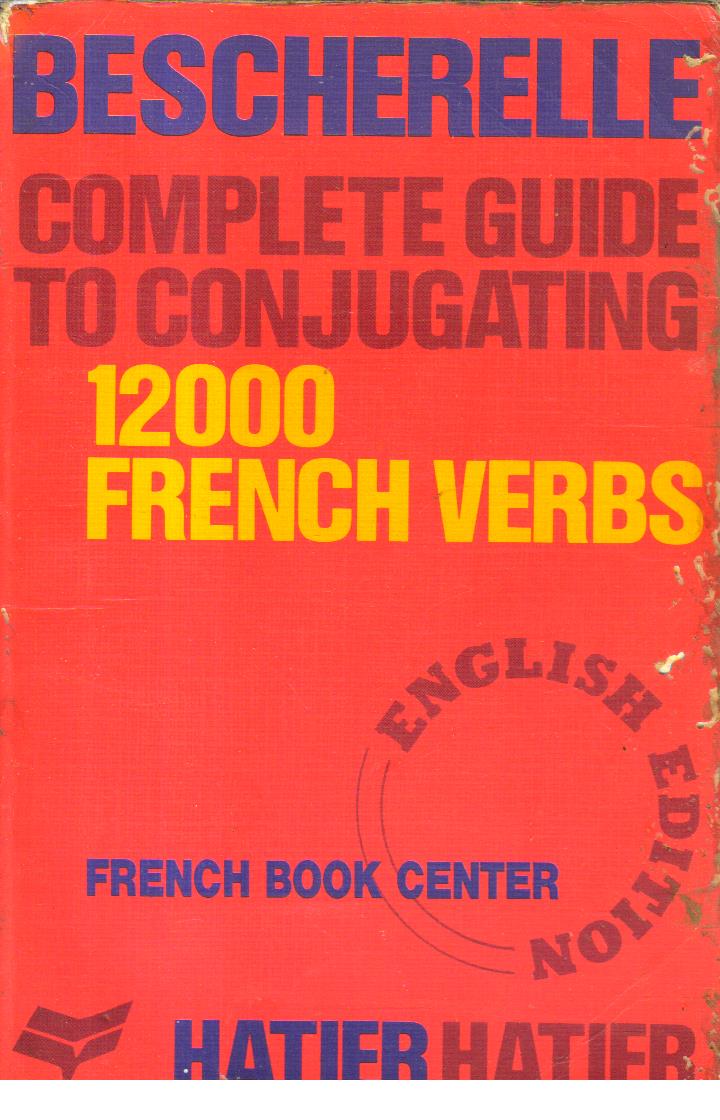Complete Guide to Conjugating 12000 French Verbs.