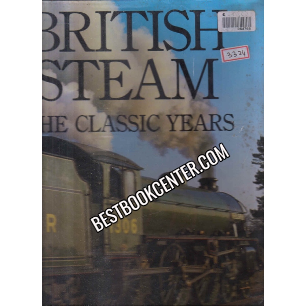 British Steam The Classic Years [railways]