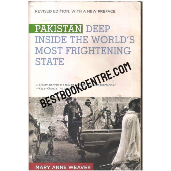 Pakistan deep inside the worlds most frightening state
