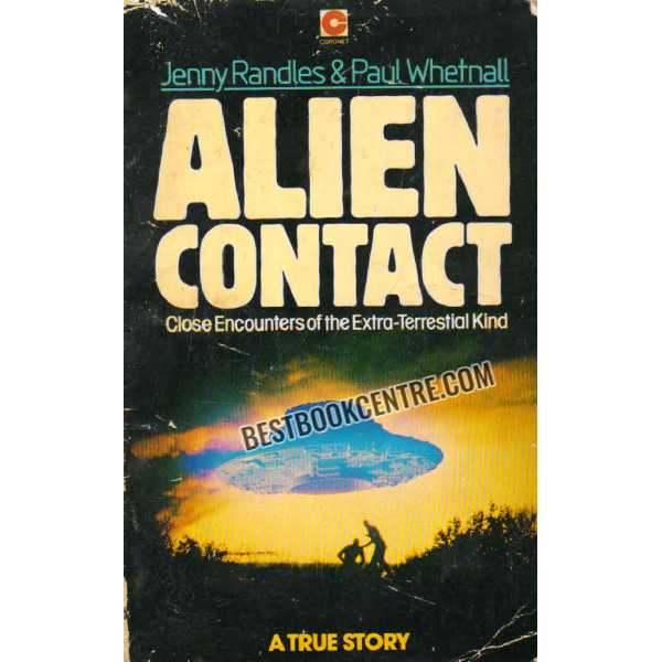 Alien Contact Close Encounters of the Exra Terrestial Kind  A True Story  