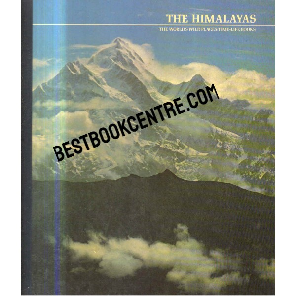 Worlds Wild Places The Himalayas Time Life Books