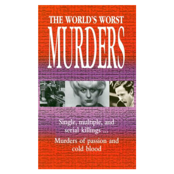 The World's Worst Murders
