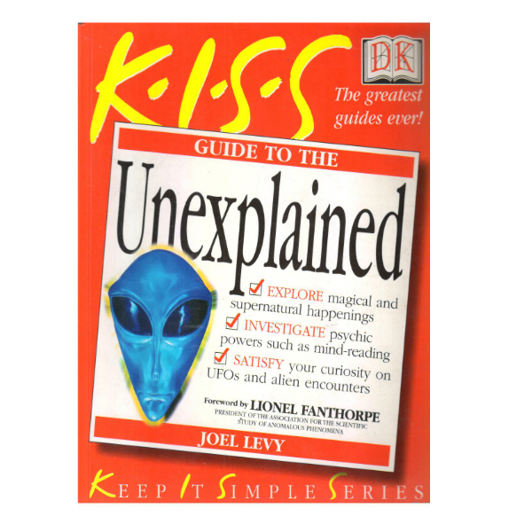 KISS Guide to the Unexplained