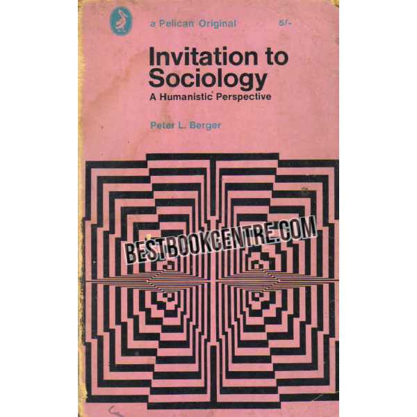 Invitation to Sociology A Humanistic Perspective 