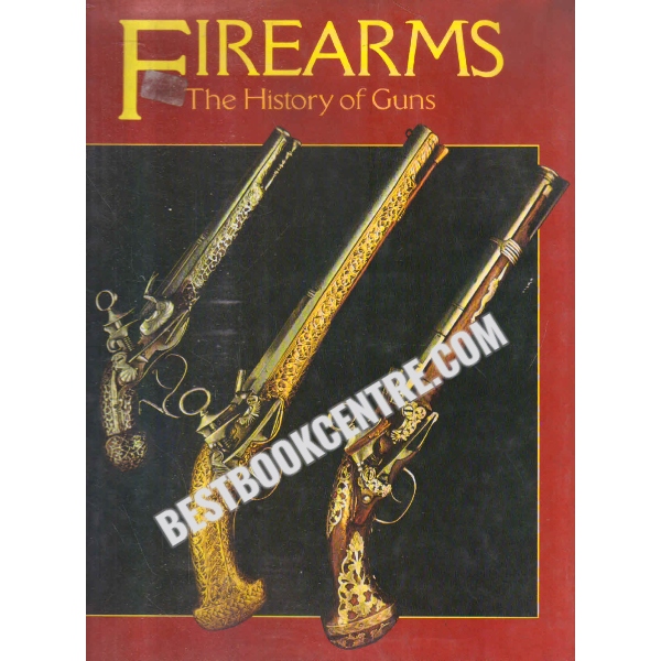 firearms the history of guns