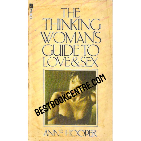 The Thinking Woman Guide to Love and Sex