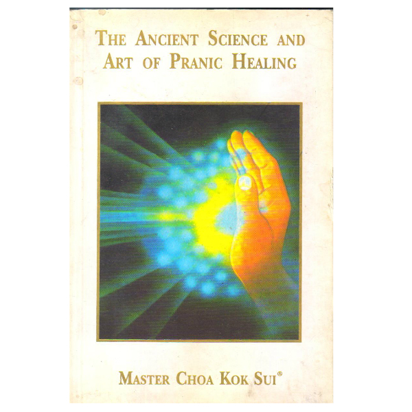 The Ancient Science and Art of Pranic Healing