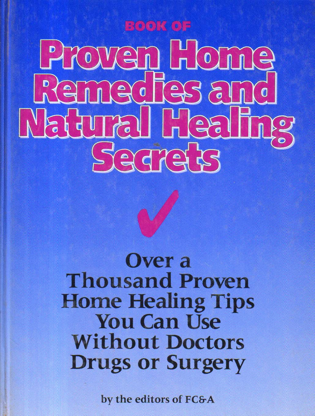 Book of Proven Home Remedies and Natural Healing Secrets.