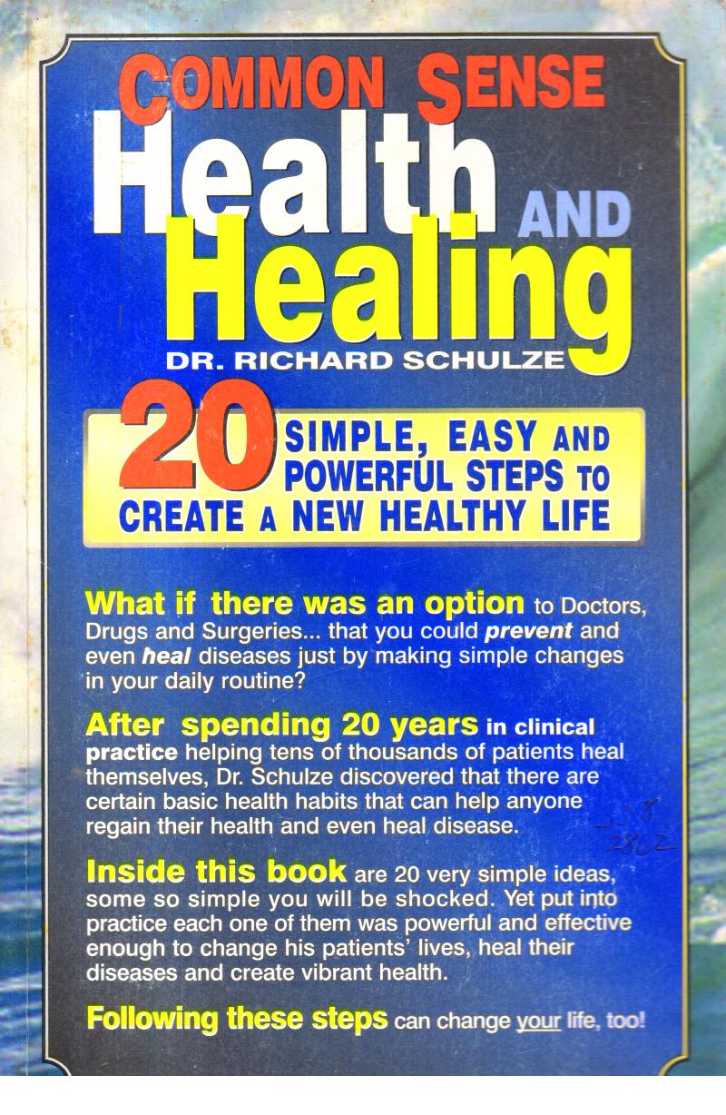 Common sense of Health & Healing 20 simple easy and powerful steps to create a new healthy life