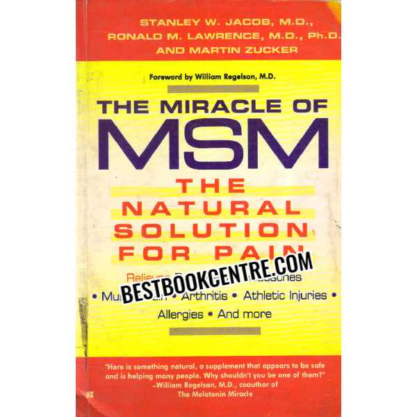 The Miracle of MSM The Natural Solution for Pain