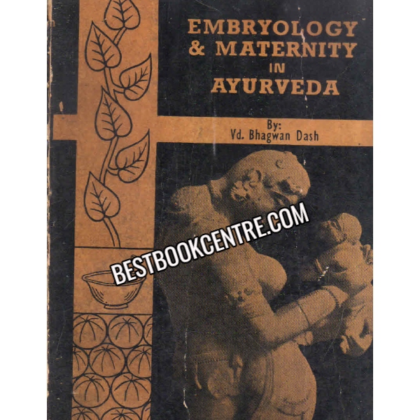 Embryology and Maternity in Ayurveda 1st edition