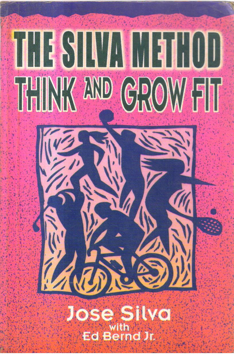 The Silva Method Think and Grow Fit