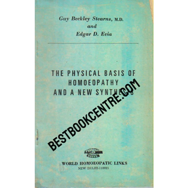 The Physical Basis of Homoeopathy and a New Synthesis 1st edition