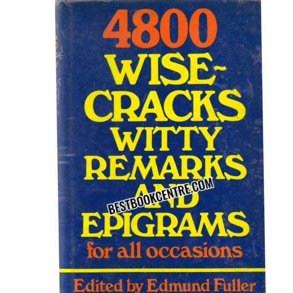 4800 wise cracks witty remarks and epigrams for all occasions 