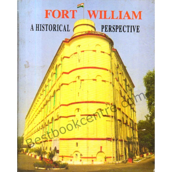 Fort William  A Historical Perspective 1st edition