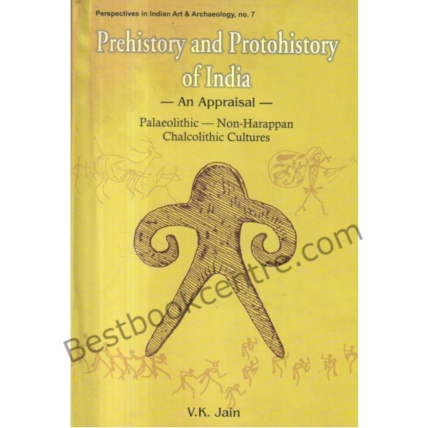 Prehistory and Protohistory of india.