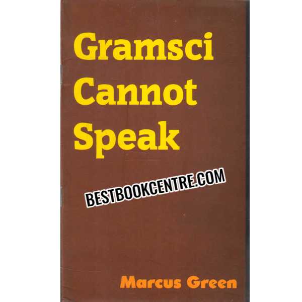 Gramsci Cannot Speak 