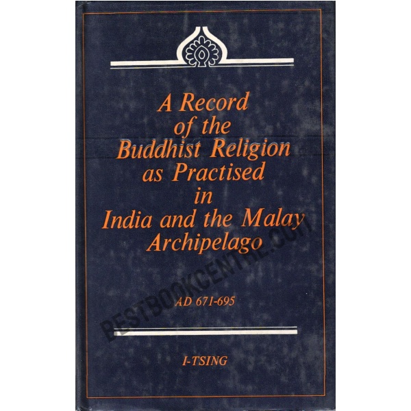 A Record of the Buddhist Religion as Practised in India & the Malay Archipelago