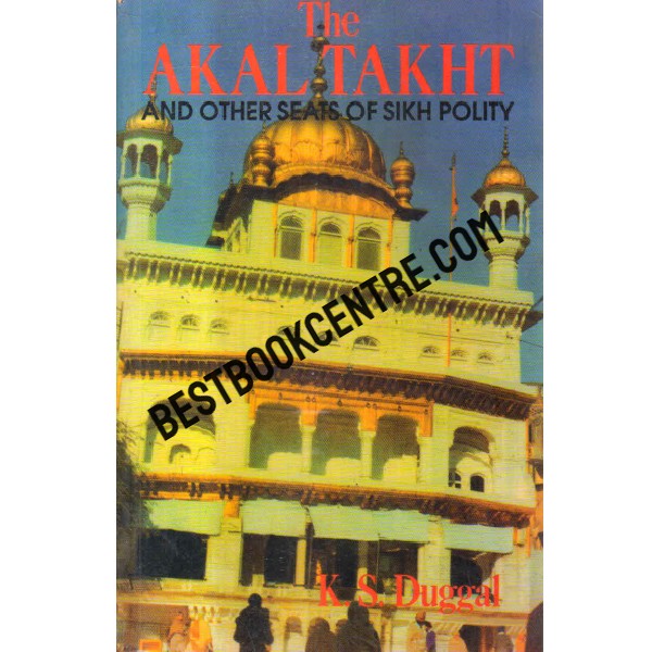 the akaltakht and other seats of sikh polity 1st edition