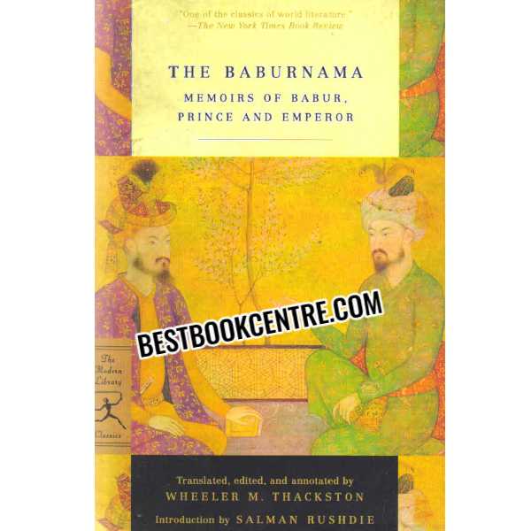 the baburnama memories of babur prine and emperor salman rushdie 