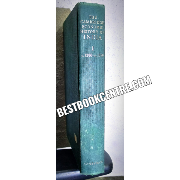 The Cambridge Economic History of India. volume 1 1st Edition