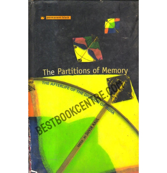 The Partition of Memory the afterlife of the division of india. 1st Edition