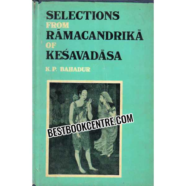 Selections From Ramachandrika of Kesavadasa 1st edition