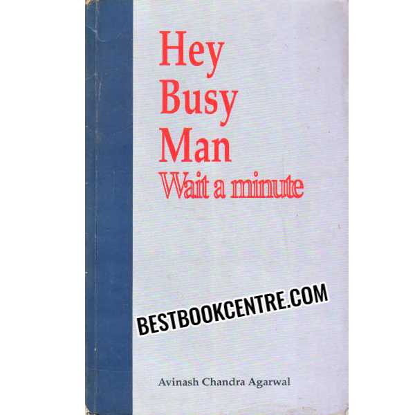 Hey Busy Man Wait a Minute 1st edition