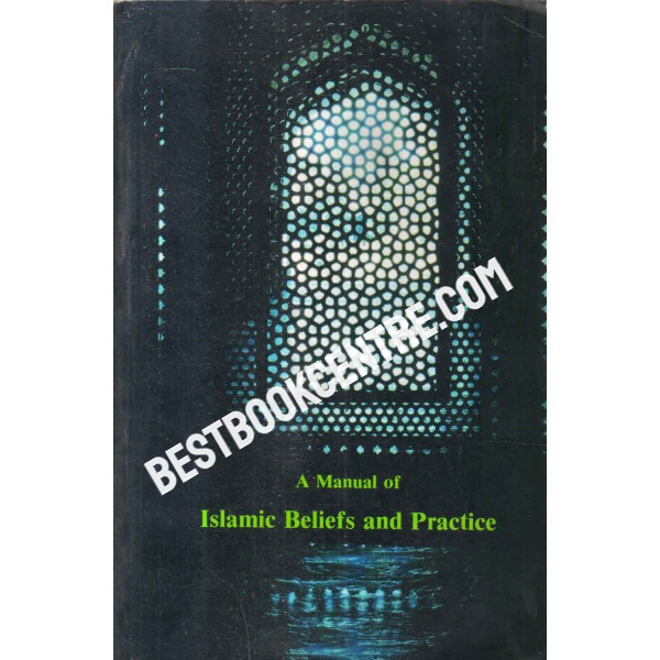 a manual of islamic beliefs and practice volume 1 1st edition