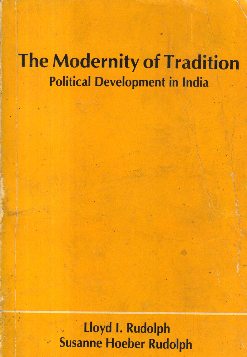 The Modernity of Tradition Political Development in India.