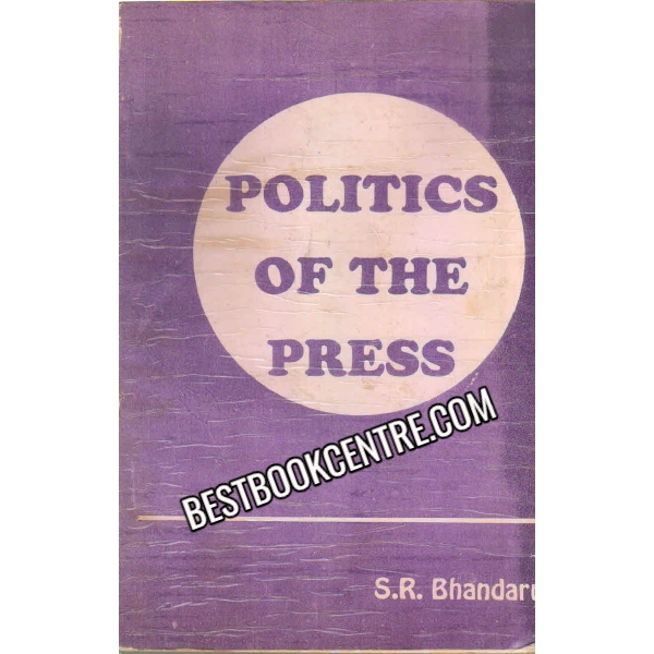 Politics Of The Press 1st edition