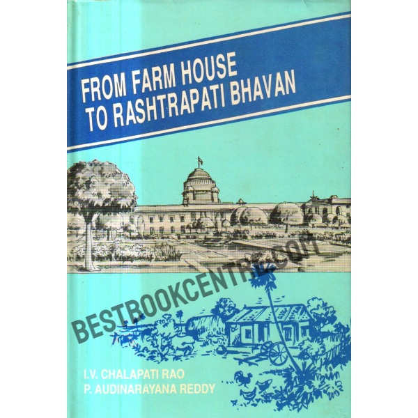 From Farm House to Rashtrapati Bhavan 1st Edition