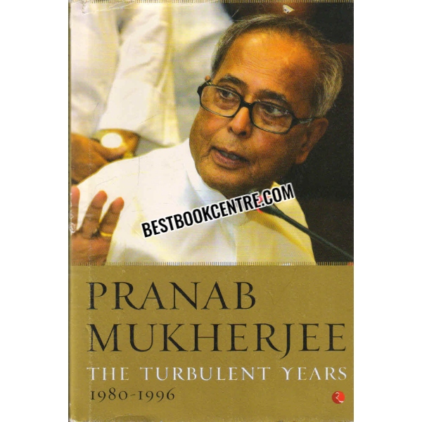 Pranab Mukherjee The Turbulent Years 1980  - 1996 