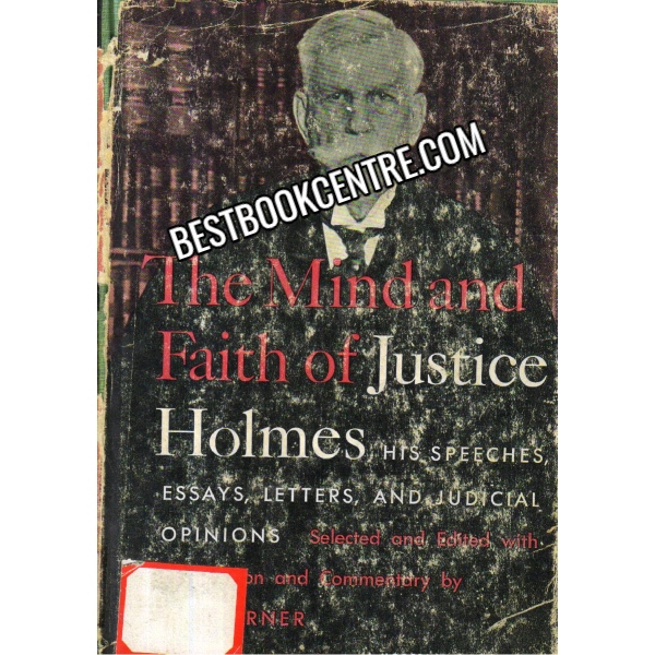 The Mind and Faith of Justice Holmes.